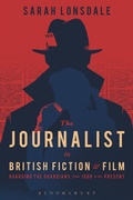 Cover: The Journalist in British Fiction and Film - Bloomsbury Academic
