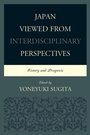 Cover: Japan Viewed from Interdisciplinary Perspectives - Lexington Books