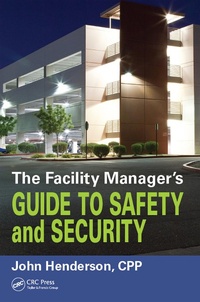 Abbildung von: The Facility Manager's Guide to Safety and Security - Routledge