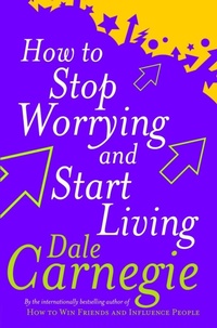 Enlarge image Cover: How To Stop Worrying And Start Living - Vermilion
