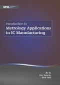 Cover: Introduction to Metrology Applications in IC Manufacturing - SPIE Press