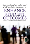 Cover: Integrating Curricular and Co-Curricular Endeavors to Enhance Student Outcomes - Emerald Group Publishing Limited