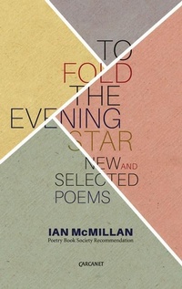Enlarge image Cover: To Fold the Evening Star - Carcanet Poetry