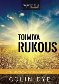 Enlarge image Cover: Toimiva rukous - Colin Dye Ministries