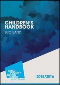 Abbildung von: Children's Handbook Scotland 2015/16 - Child Poverty Action Group