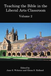 Enlarge image Cover: Teaching the Bible in the Liberal Arts Classroom, Volume 2 - Sheffield Phoenix Press