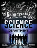 Cover: Reimagining the Science Department - National Science Teachers Association