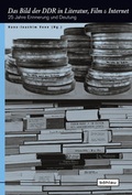 Cover: Das Bild der DDR in Literatur, Film und Internet - B&ouml;hlau
