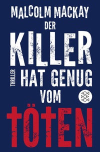 Abbildung von: Der Killer hat genug vom Töten - Fischer Taschenbuch