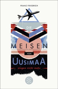 Abbildung von: Die Meisen von Uusimaa singen nicht mehr - Fischer Taschenbuch