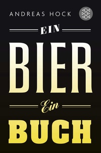 Abbildung von: Ein Bier. Ein Buch. - Fischer Taschenbuch