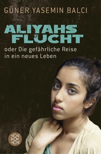 Abbildung von: Aliyahs Flucht - Fischer Taschenbuch