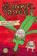 Cover: Munkel Trogg: Der kleinste Riese der Welt und der gro&szlig;e Drachenflug - FISCHER Sauerl&auml;nder