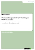 Cover: Der Koreakrieg als Stellvertreterkrieg im Ost-West-Konflikt - GRIN Verlag