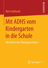 Abbildung von: Mit ADHS vom Kindergarten in die Schule - Springer VS