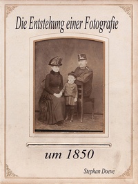 Abbildung von: Die Entstehung einer Fotografie um 1850 - Books on Demand