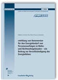 Cover: Ermittlung von Kennwerten f&uuml;r den Energiebedarf von Personenaufz&uuml;gen in Wohn- und Nichtwohngeb&auml;uden - ein Beitrag zur Vervollst&auml;ndigung der Energiebilanz. Abschlussbericht - Fraunhofer IRB Verlag
