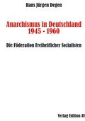 Cover: Anarchismus in Deutschland 1945 - 1960 - Verlag Edition AV