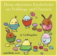 Abbildung von: Meine allerersten Kinderlieder zur Frühlings- und Osterzeit - Argon Sauerländer Audio