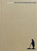 Cover: Das Foyer im Kunstmuseum Luzern - Edizioni Periferia