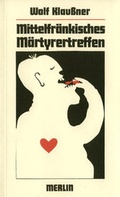 Cover: Mittelfr&auml;nkisches M&auml;rtyrertreffen - Merlin Verlag