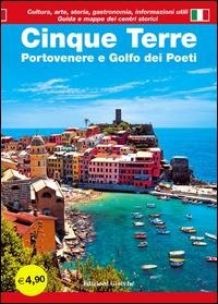 Abbildung von: Cinque Terre. Portovenere e Golfo dei poeti. Guida con le mappe dei centri storici. Cultura, arte, storia, gastronomia, informazioni utili - Guide;Giacché Edizioni