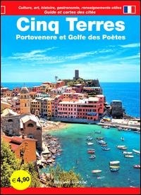 Abbildung von: Cinq Terres. Portovenere et Golfe des Poètes. Guide et cartes des cités. Culture, art, historie, gastronomie, renseignements utiles - Guide;Giacché Edizioni
