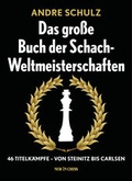 Cover: Das gro&szlig;e Buch der Schach-Weltmeisterschaften - New in Chess
