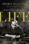 Cover: Wrestling for My Life - Zondervan
