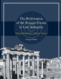 Cover: The Restoration of the Roman Forum in Late Antiquity - University of Texas Press