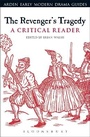 Cover: The Revenger's Tragedy: A Critical Reader - The Arden Shakespeare