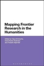 Cover: Mapping Frontier Research in the Humanities - Bloomsbury Academic