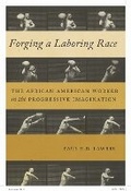 Cover: Forging a Laboring Race - New York University Press