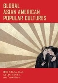 Cover: Global Asian American Popular Cultures - New York University Press