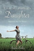 Cover: I Am My Father's Daughter - Xulon Press