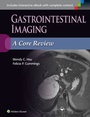 Cover: Gastrointestinal Imaging: A Core Review - Lippincott Williams and Wilkins