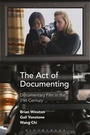 Cover: The Act of Documenting - Bloomsbury Academic USA