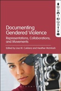 Cover: Documenting Gendered Violence - Bloomsbury Academic USA