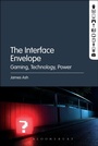 Cover: The Interface Envelope - Bloomsbury Academic USA