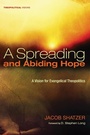 Cover: A Spreading and Abiding Hope - Wipf & Stock Publishers
