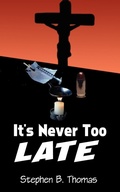 Cover: It's Never Too Late - AuthorHouse