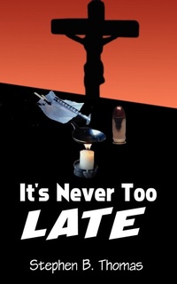 Enlarge image Cover: It's Never Too Late - AuthorHouse