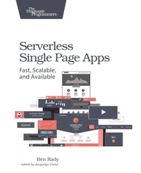 Abbildung von: Serverless Single Page Apps - Pragmatic Bookshelf