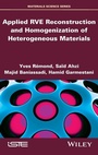 Cover: Applied RVE Reconstruction and Homogenization of Heterogeneous Materials - Wiley-ISTE