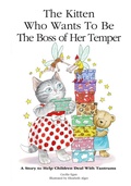 Cover: The Kitten Who Wants to Be The Boss of her Temper - Quillpen Pty Ltd T/A Leaves of Gold Press
