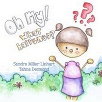 Enlarge image Cover: Oh, My! What Happened? - Lionheart Group Publishing