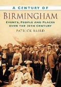 Cover: A Century of Birmingham - The History Press Ltd