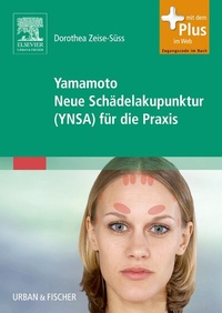 Abbildung von: Yamamoto Neue Schädelakupunktur (YNSA) für die Praxis - Urban & Fischer