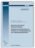 Cover: Mazeration historischer Dachkonstruktionen. Entwicklung und Erprobung von Verfahren zur Schadensminderung und -bek&auml;mpfung (MATEKUR). Abschlussbericht - Fraunhofer IRB Verlag