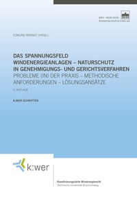 Abbildung von: Das Spannungsfeld Windenergieanlagen - Naturschutz in Genehmigungs- und Gerichtsverfahren - Berliner Wissenschafts-Verlag